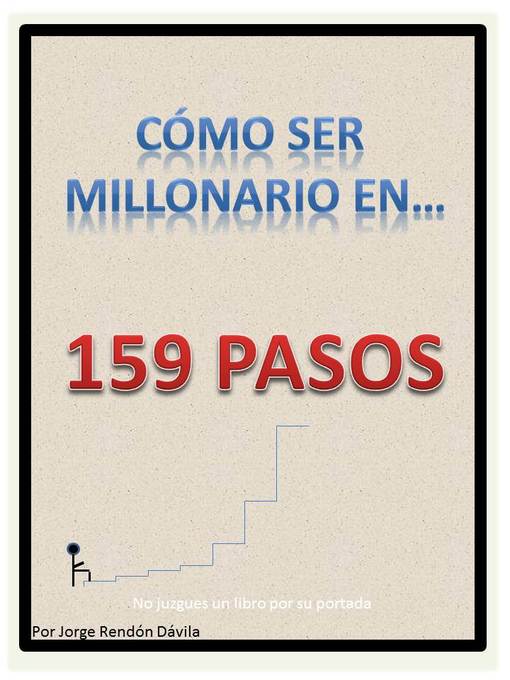 Title details for COMO SER MILLONARIO EN... 159 PASOS by Jorge Rendon - Available